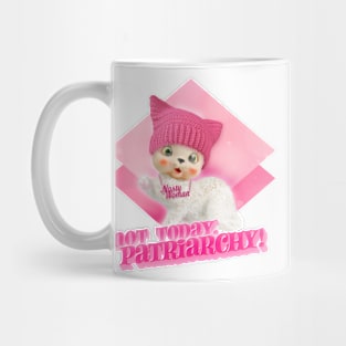 Not Today, Patriarchy! Mug